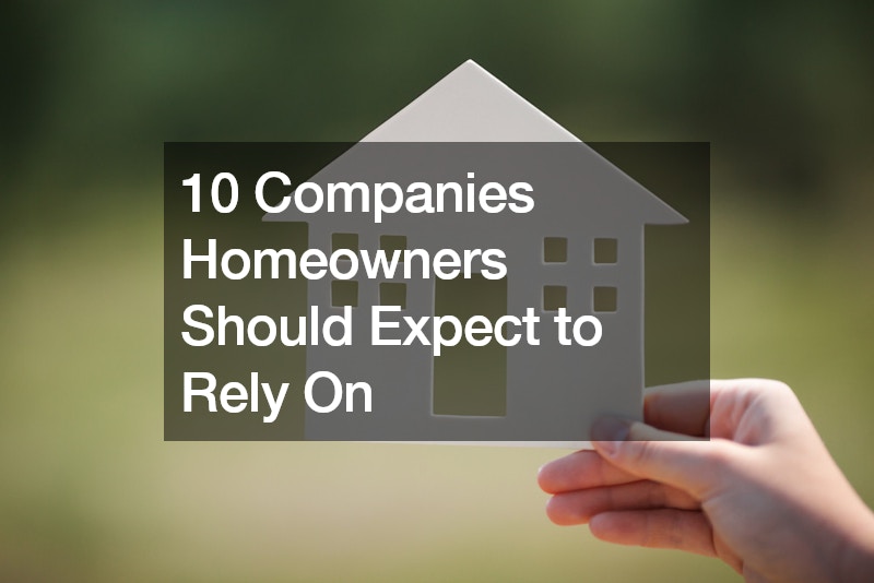 10 Companies Homeowners Should Expect to Rely On