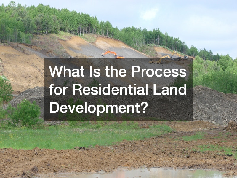 What Is the Process for Residential Land Development?