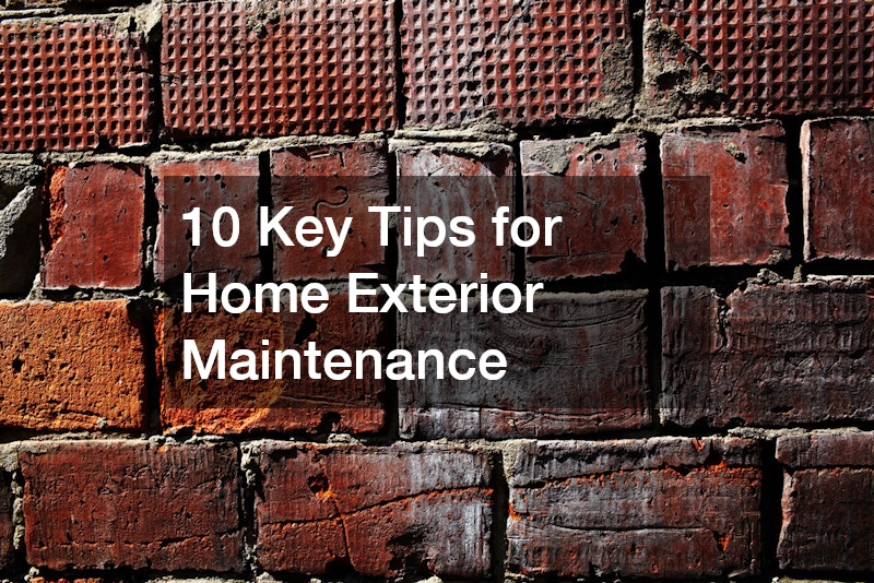 10 Key Tips for Home Exterior Maintenance